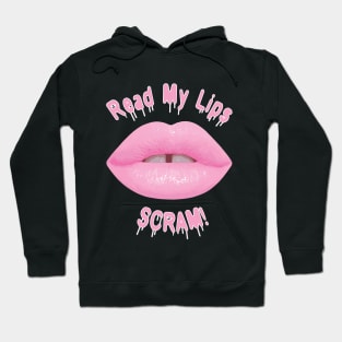 Read My Lips Scram Pink Drip Hoodie